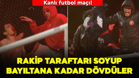 Kanlı futbol maçı! Rakip taraftarı soyup bayıltana kadar dövdüler!