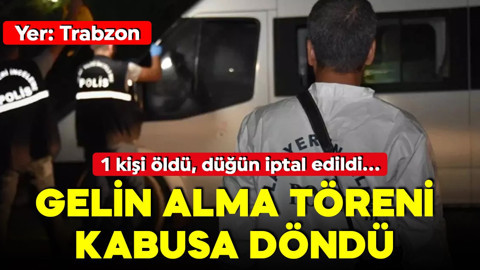 Gelin alma töreni kabusa döndü! 1 kişi öldü, düğün iptal edildi!