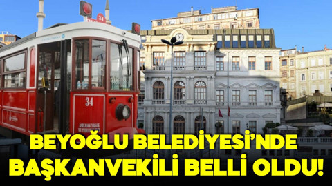 Beyoğlu Belediyesi'nde başkanvekili belli oldu!