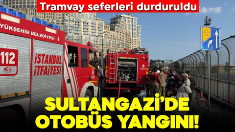 Sultangazi’de otobüs yangını: Yol trafiğe kapandı, tramvaylar durdu
