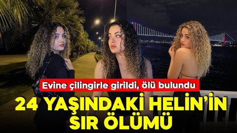 İç mimarlık öğrencisi Helin'in sır ölümü! Yalnız yaşıyordu, ölü bulundu!