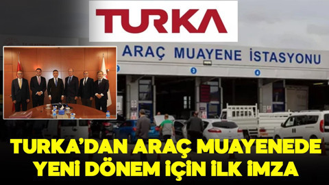 Turka’dan araç muayenede yeni dönem için ilk imza! "Global bilgi birikimimizi Türkiye’nin lokomotif sektörlerinden otomotiv için kullanacağız”
