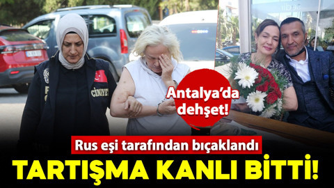 Antalya'da dehşet! Rus eşi bıçakladı: Hastaneye gitmeyince canından oldu