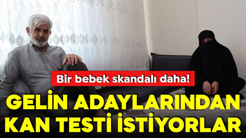Bir bebek skandalı daha! Gelin adaylarından test istiyorlar