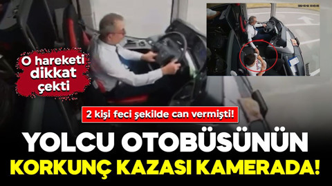 2 kişi feci şekilde can vermişti! Yolcu otobüsünün korkunç kazası kamerada: Şoförün o hareketi dikkat çekti