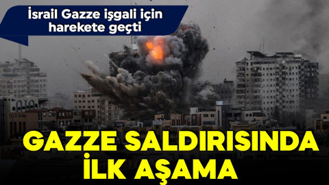 İsrail'den Gazze'yi işgal adımı! İlk aşamayı başlattılar