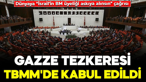 Gazze Tezkeresi TBMM'de kabul edildi
