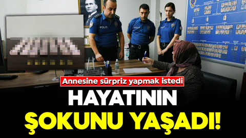 Annesine sürpriz yapmak istedi: Hayatının şokunu yaşadı!