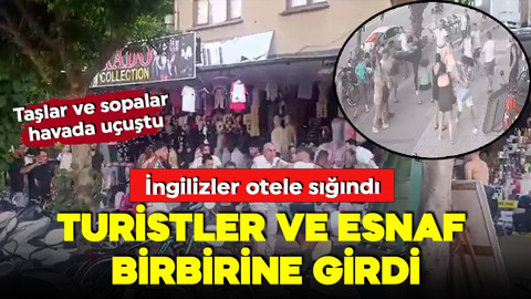 Turistler ve esnaf birbirine girdi: İngilizler otele sığındı!
