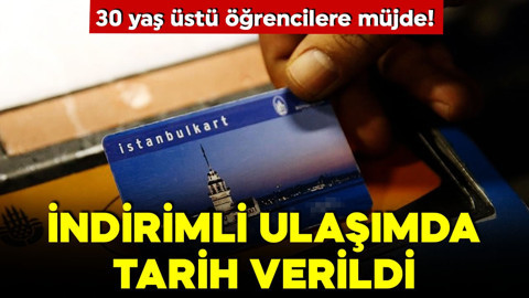 30 yaş üstü öğrencilere müjde! İstanbulkart indirimli ulaşımında tarih verildi