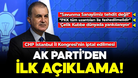CHP İstanbul İl Kongresi'nin iptali! AK Parti'den ilk açıklama geldi