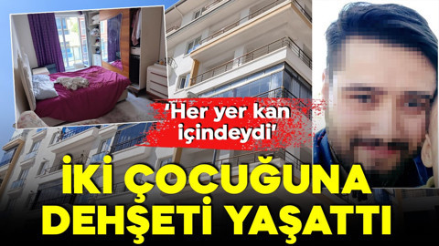 Ankara'da bir baba dehşet saçtı! 2 oğluna kabusu yaşattı: Her yer kan içindeydi!