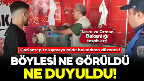 Böylesi ne görüldü ne duyuldu! Tarım ve Orman Bakanlığı tespit etti: Gaziantep’te kıymaya mide bulandıran düzenek!