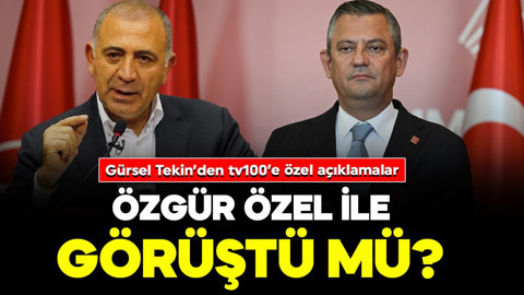 Özgür Özel ile görüştü mü? Gürsel Tekin’den tv100’e özel açıklamalar!