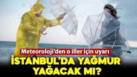 İstanbul'da yağmur yağacak mı, bugün hava nasıl olacak? Meteoroloji o illeri uyardı: İşte detaylar
