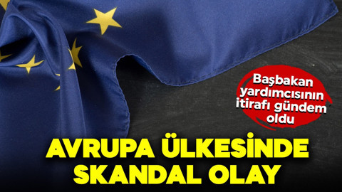 Avrupa ülkesinde skandal olay: Başbakan yardımcısının itirafı gündem oldu