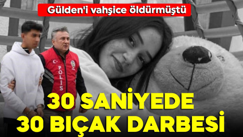 16 yaşındaki Gülden'i öldürmüştü! Sanığın ifadesi kan dondurdu: '30 saniyede 30 bıçak darbesi'