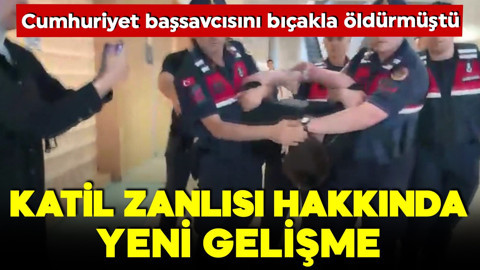Savcıyı bıçakla öldüren zanlı hakkında karar verildi! Tutuklandı