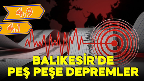 Balıkesir'de peş peşe depremler! Sındırgı'da 4,9 büyüklüğünde deprem! Birçok ilde hissedildi!