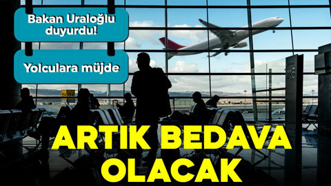 Bakan Uraloğlu duyurdu! Yolculara müjde! Artık bedava olacak
