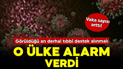 Vaka sayısı arttı! Ülke alarma geçti… Görüldüğü an derhal tıbbi destek alınmalı