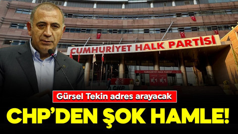 CHP’den şok hamle! Gürsel Tekin adres arayacak
