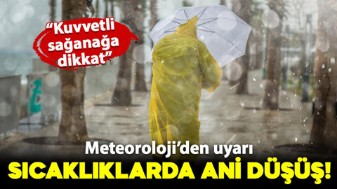 Meteoroloji'den uyarı! Sıcaklıklar 5 derece birden düşüyor: Kuvvetli sağanağa dikkat