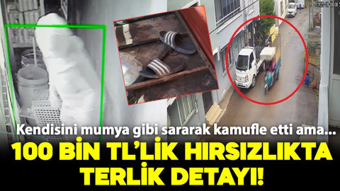 100 bin TL'lik hırsızlıkta terlik detayı! Kendisini mumya gibi sararak kamufle etti