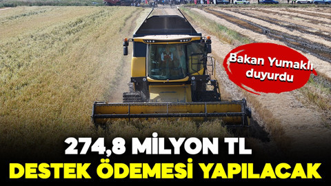 Hesabınızı kontrol edin! Bakan Yumaklı duyurdu… 274,8 milyon TL destek ödemesi yapılacak