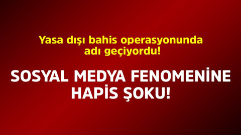 Yasa dışı bahis operasyonunda adı geçiyordu! Sosyal medya fenomenine hapis şoku