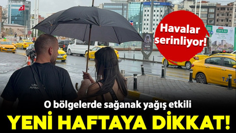 Yeni haftaya dikkat! Havalar serinliyor: O bölgelerde sağanak yağış etkili