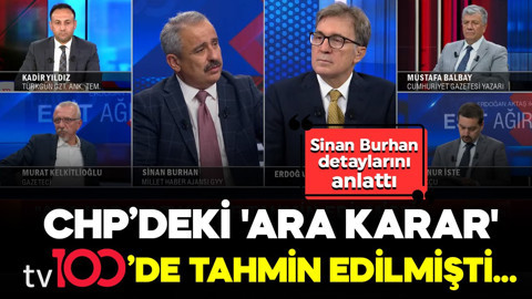 CHP'nin Kurultay davasındaki 'Ara karar' tv100’de tahmin edilmişti… Sinan Burhan detaylarını anlattı