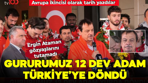 Son dakika | Avrupa ikincisi 12 Dev Adam yurda döndü! Ergin Ataman gözyaşlarını tutamadı