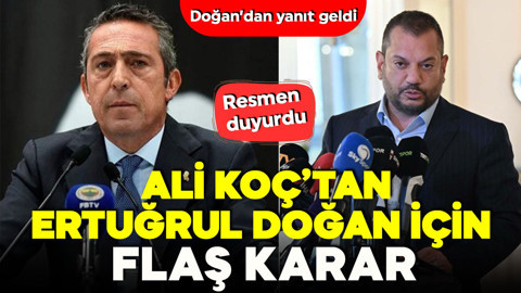 Fenerbahçe Başkanı Ali Koç'tan Ertuğrul Doğan için flaş karar! Resmen duyurdu! Doğan'dan cevap geldi