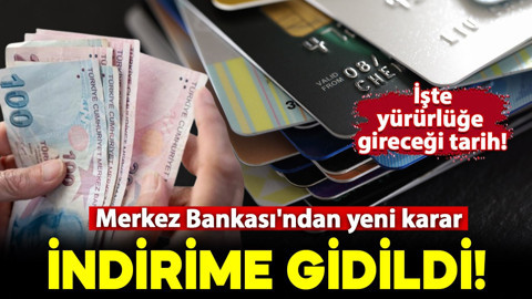 Merkez Bankası'ndan yeni karar: Kredi kartı ve nakit avans faizlerinde indirime gidildi! İşte yürürlüğe gireceği tarih