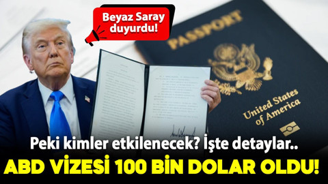 Beyaz Saray açıkladı: ABD vizesi 100 bin dolar oldu! Peki kimler etkilenecek? İşte detaylar..