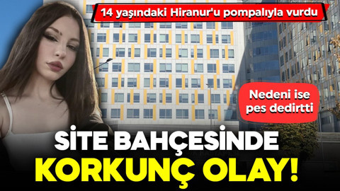 Site bahçesinde korkunç olay! 14 yaşındaki Hiranur'u pompalıyla vurdu: Nedeni ise pes dedirtti