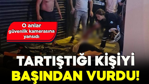 Bursa'da sokak ortasında cinayet! Tartıştığı kişiyi başından vurdu!