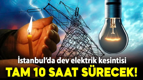 İstanbullular dikkat! 23 ilçede elektrik kesintisi yaşanacak: Tam 10 saat sürecek