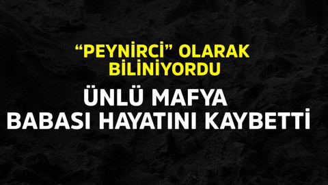 Mafya babası 68 yaşında hayatını kaybetti! "Peynirci" olarak biliniyordu