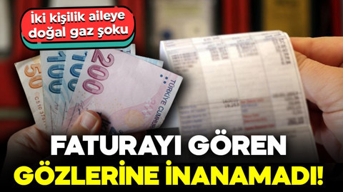 Faturayı gören gözlerine inanamadı! 2 kişilik aileye 22 bin TL doğal gaz şoku