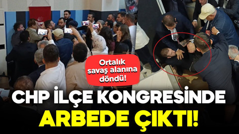 CHP ilçe kongresinde kavga! Partililer birbirine girdi