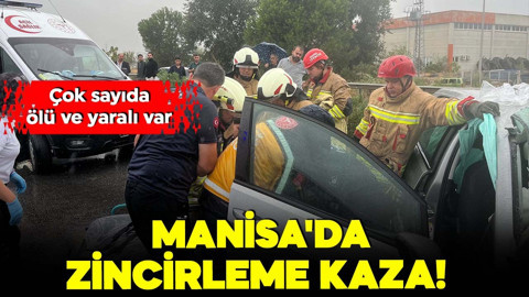 Manisa'da zincirleme kaza! Çok sayıda ölü ve yaralı var