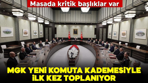MGK yeni komuta kademesiyle toplanıyor: Masada kritik başlıklar var