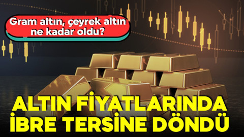 Altın fiyatlarında ibre tersine döndü! İşte 1 Ekim gram altın, çeyrek altın fiyatları!