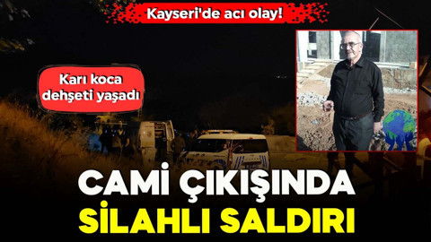 Kayseri'de dehşet! Karı koca cami çıkışında öldürüldü