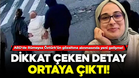 Rümeysa Öztürk ABD'de gözaltına alınmıştı! O detay ortaya çıktı