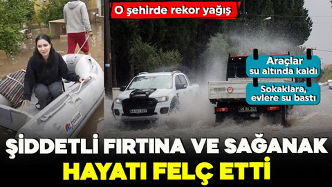 O şehirde rekor yağış! Şiddetli fırtına ve sağanak hayatı felç etti… Araçlar su altında kaldı... Sokaklar ve evlere su bastı