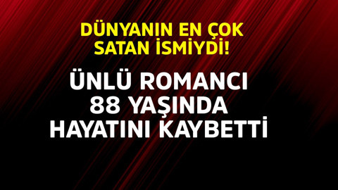 Dünyanın en çok satan ismiydi! Ünlü romancı 88 yaşında hayatını kaybetti