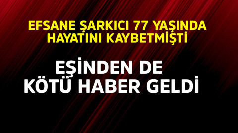 Efsane şarkıcı 77 yaşında hayatını kaybetmişti. Eşinden de kötü haber geldi